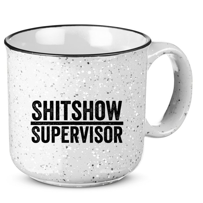 Shitshow Supervisor : Funny Supervisor Of The Shitshow 15oz Campfire Ceramic Mug