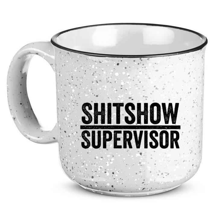 Shitshow Supervisor : Funny Supervisor Of The Shitshow 15oz Campfire Ceramic Mug
