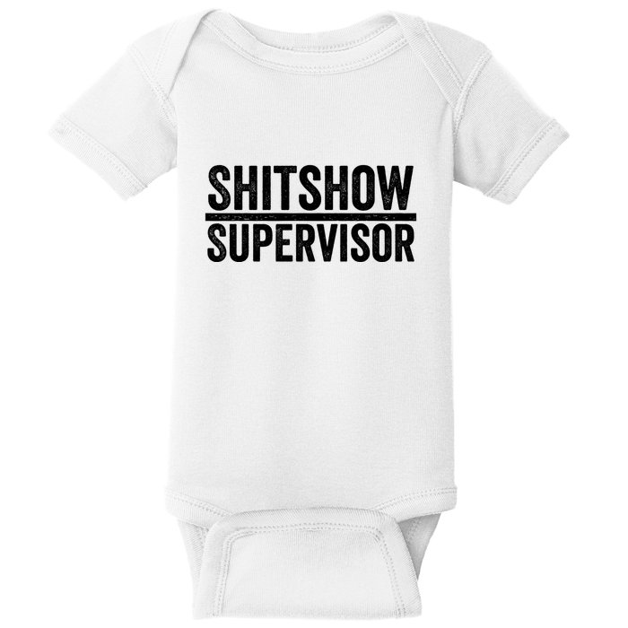 Shitshow Supervisor : Funny Supervisor Of The Shitshow Baby Bodysuit