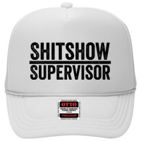 Shitshow Supervisor : Funny Supervisor Of The Shitshow Trucker Hat