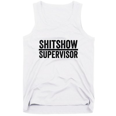 Shitshow Supervisor : Funny Supervisor Of The Shitshow Tank Top