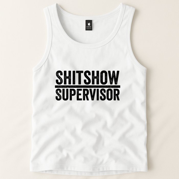 Shitshow Supervisor : Funny Supervisor Of The Shitshow Tank Top