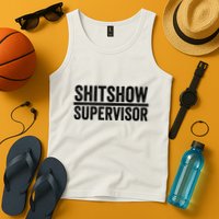 Shitshow Supervisor : Funny Supervisor Of The Shitshow Tank Top
