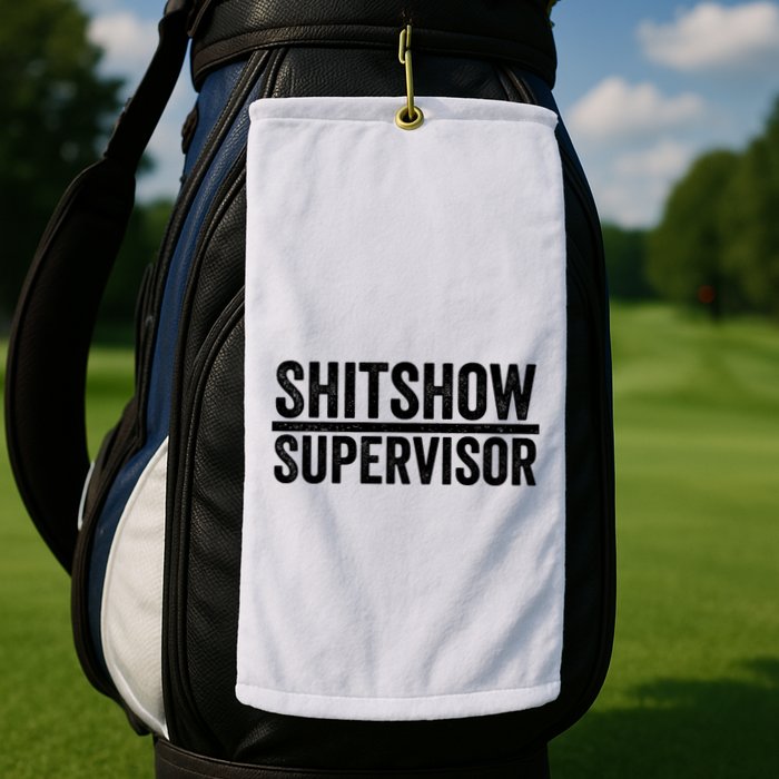 Shitshow Supervisor : Funny Supervisor Of The Shitshow Golf Towel