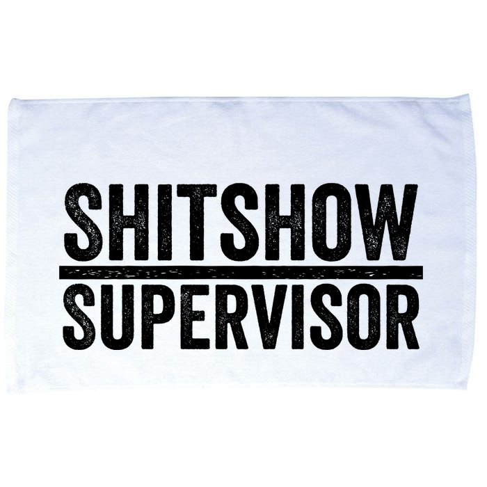 Shitshow Supervisor : Funny Supervisor Of The Shitshow Microfiber Hand Towel