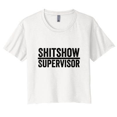 Shitshow Supervisor : Funny Supervisor Of The Shitshow Crop Top