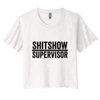 Shitshow Supervisor : Funny Supervisor Of The Shitshow Crop Top