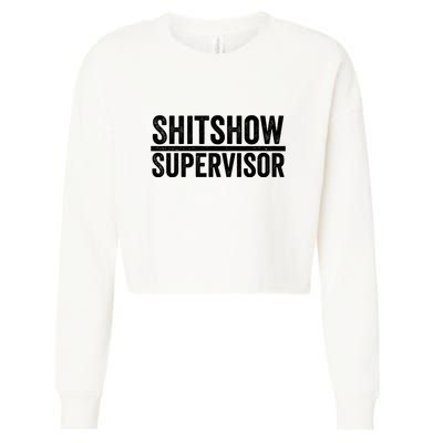 Shitshow Supervisor : Funny Supervisor Of The Shitshow Cropped Pullover Crew