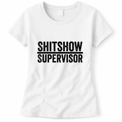 Shitshow Supervisor : Funny Supervisor Of The Shitshow Womens T-Shirt