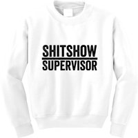 Shitshow Supervisor : Funny Supervisor Of The Shitshow Kids Sweatshirt