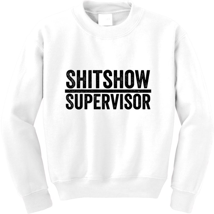 Shitshow Supervisor : Funny Supervisor Of The Shitshow Kids Sweatshirt