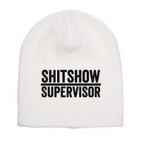 Shitshow Supervisor : Funny Supervisor Of The Shitshow Short Acrylic Beanie