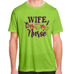 Sarcastic Saying Funny Wife Mom Nurse Gift Adult ChromaSoft Performance T-Shirt