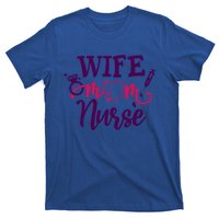 Sarcastic Saying Funny Wife Mom Nurse Gift T-Shirt