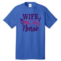 Sarcastic Saying Funny Wife Mom Nurse Gift Tall T-Shirt