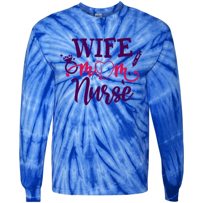 Sarcastic Saying Funny Wife Mom Nurse Gift Tie-Dye Long Sleeve Shirt