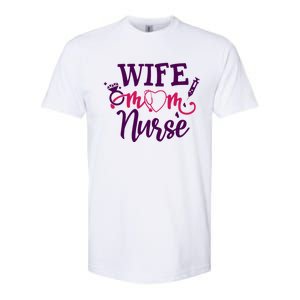 Sarcastic Saying Funny Wife Mom Nurse Gift Softstyle CVC T-Shirt