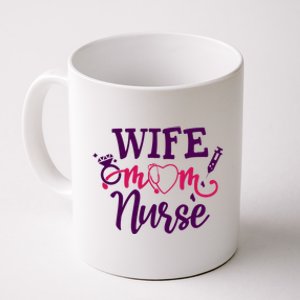 Sarcastic Saying Funny Wife Mom Nurse Gift Coffee Mug