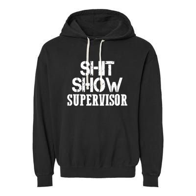 ShitShow Supervisor Funny Tee Garment-Dyed Fleece Hoodie