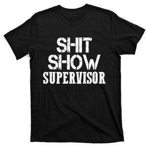 ShitShow Supervisor Funny Tee T-Shirt