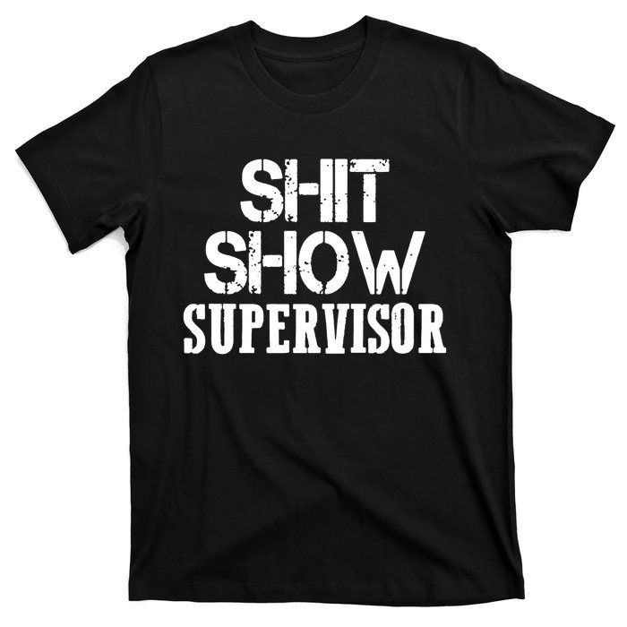 ShitShow Supervisor Funny Tee T-Shirt