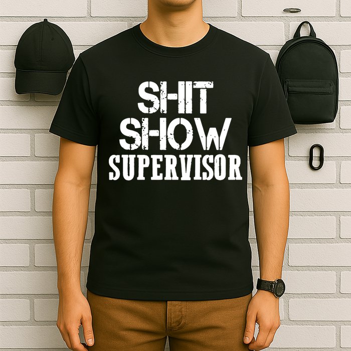 ShitShow Supervisor Funny Tee T-Shirt