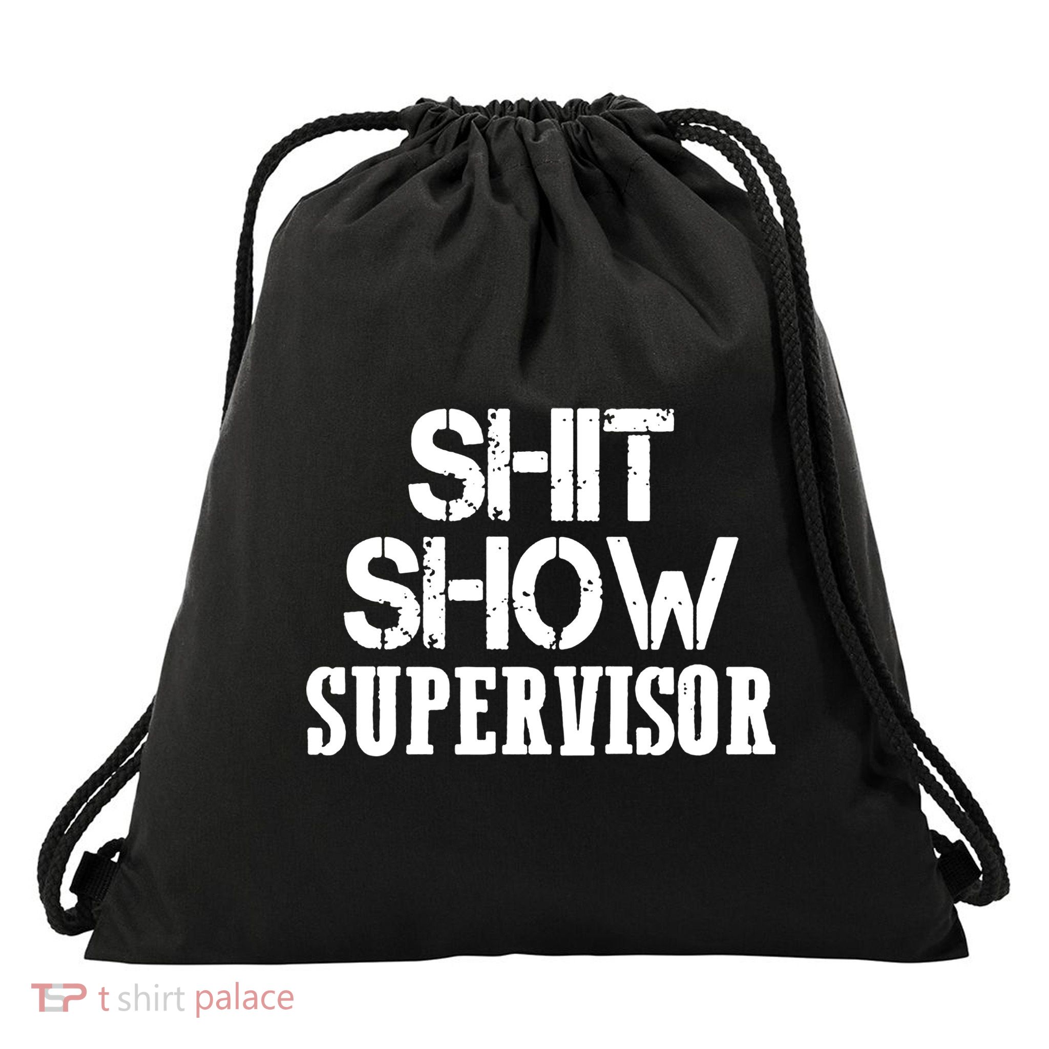 ShitShow Supervisor Funny Tee Drawstring Bag