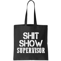 ShitShow Supervisor Funny Tee Bag