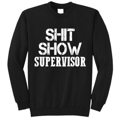 ShitShow Supervisor Funny Tee Tall Sweatshirt
