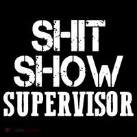 ShitShow Supervisor Funny Tee Tall Sweatshirt