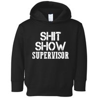 ShitShow Supervisor Funny Tee Toddler Hoodie