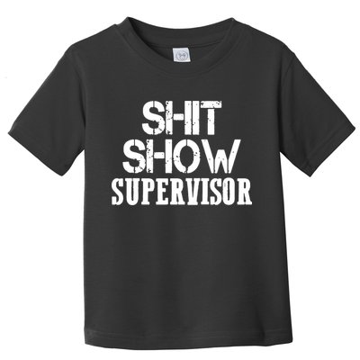 ShitShow Supervisor Funny Tee Toddler T-Shirt