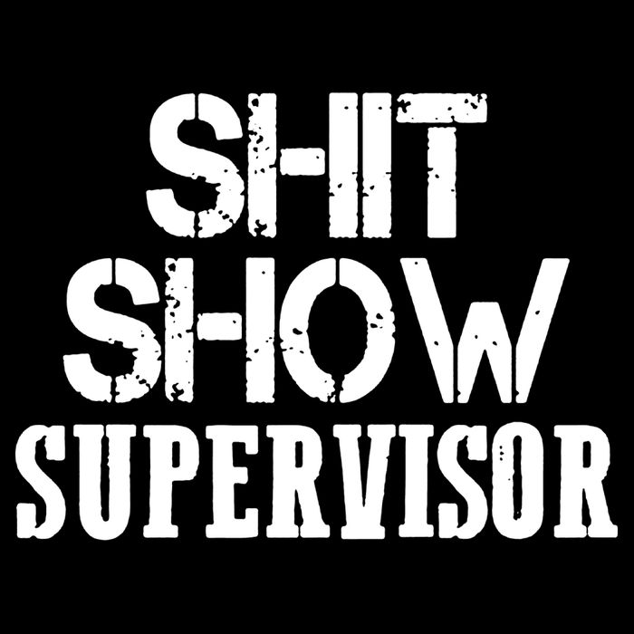 ShitShow Supervisor Funny Tee Toddler T-Shirt