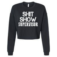 ShitShow Supervisor Funny Tee Cropped Pullover Crew