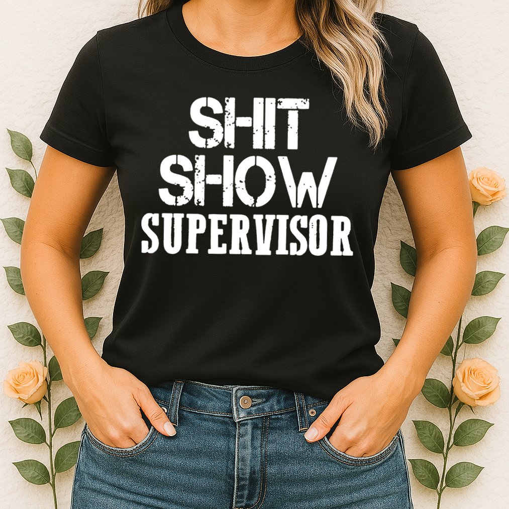 ShitShow Supervisor Funny Tee Womens T-Shirt