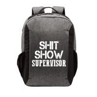 ShitShow Supervisor Funny Tee Vector Backpack