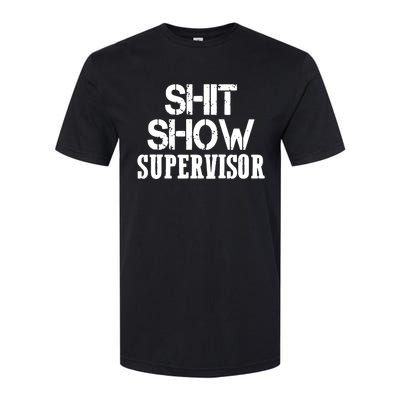 ShitShow Supervisor Funny Tee Softstyle® CVC T-Shirt