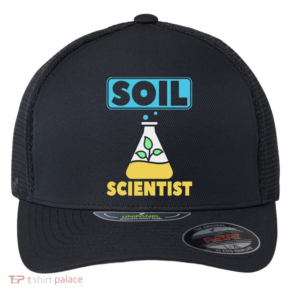 Soil Scientist Farmer Soil Science Agriculturists Funny Gift Flexfit Unipanel Trucker Cap