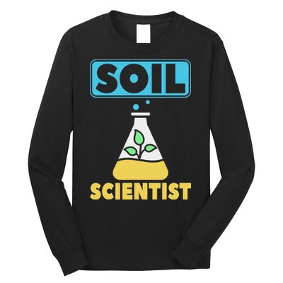 Soil Scientist Farmer Soil Science Agriculturists Funny Gift Long Sleeve Shirt