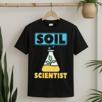Soil Scientist Farmer Soil Science Agriculturists Funny Gift T-Shirt