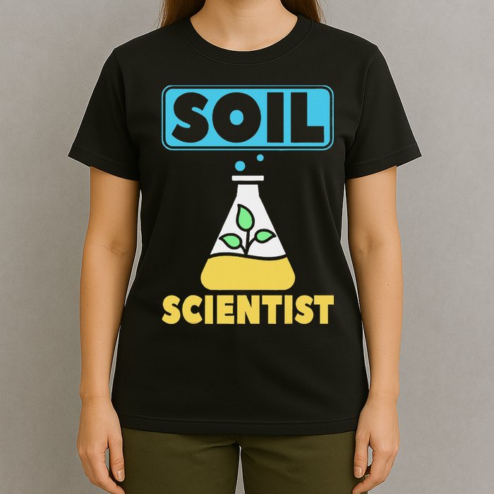 Soil Scientist Farmer Soil Science Agriculturists Funny Gift T-Shirt
