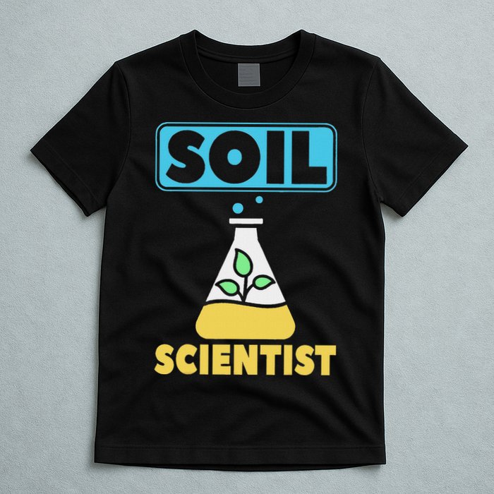 Soil Scientist Farmer Soil Science Agriculturists Funny Gift T-Shirt