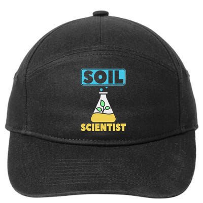 Soil Scientist Farmer Soil Science Agriculturists Funny Gift 7-Panel Snapback Hat