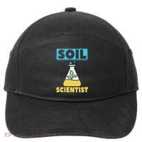 Soil Scientist Farmer Soil Science Agriculturists Funny Gift 7-Panel Snapback Hat