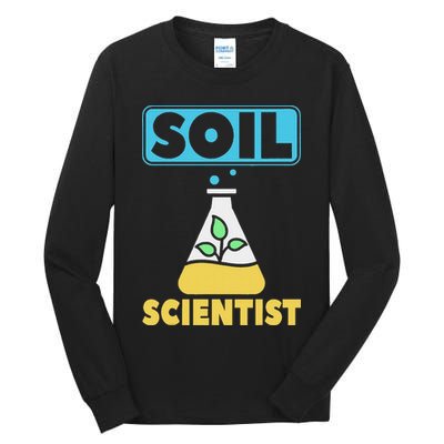Soil Scientist Farmer Soil Science Agriculturists Funny Gift Tall Long Sleeve T-Shirt