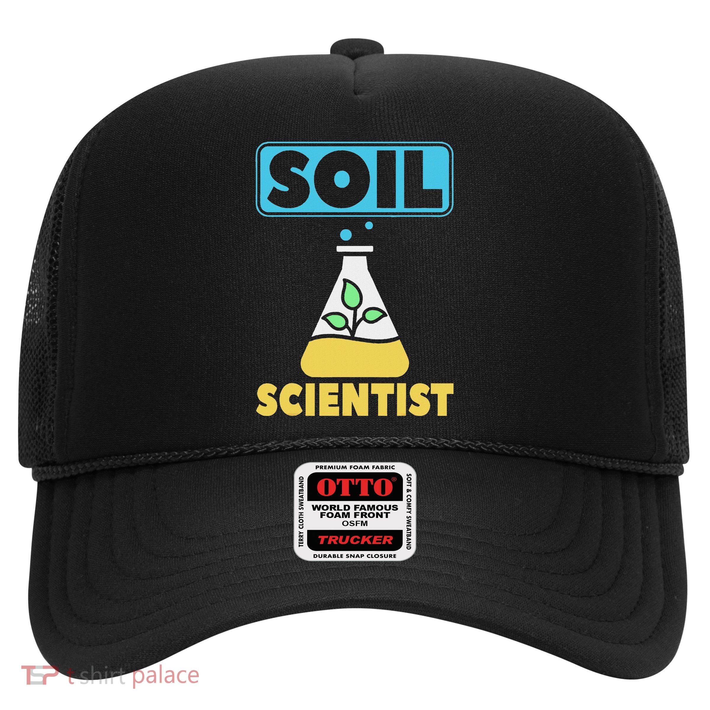 Soil Scientist Farmer Soil Science Agriculturists Funny Gift Trucker Hat