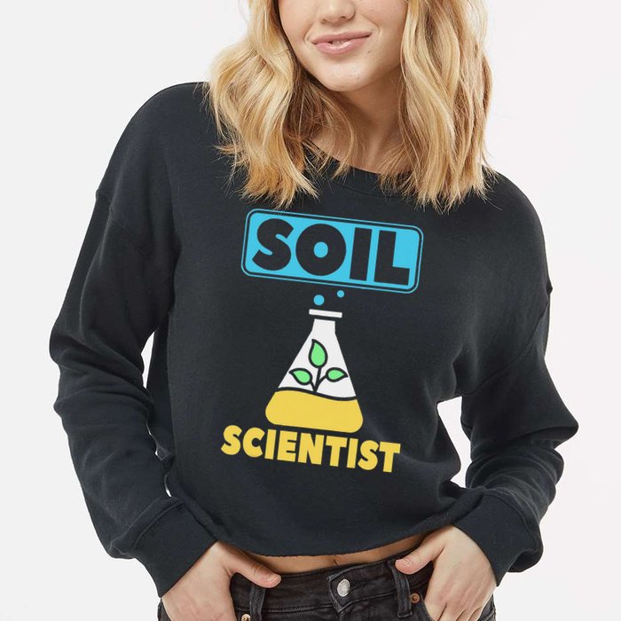Soil Scientist Farmer Soil Science Agriculturists Funny Gift Cropped Pullover Crew
