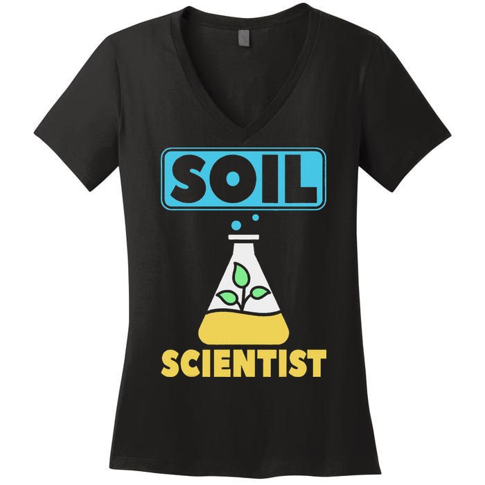 Soil Scientist Farmer Soil Science Agriculturists Funny Gift Women's V-Neck T-Shirt