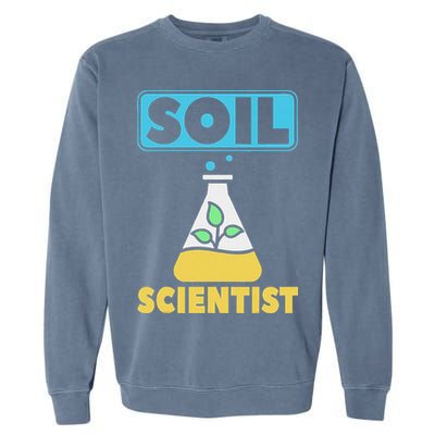 Soil Scientist Farmer Soil Science Agriculturists Funny Gift Garment-Dyed Sweatshirt
