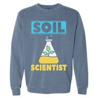 Soil Scientist Farmer Soil Science Agriculturists Funny Gift Garment-Dyed Sweatshirt